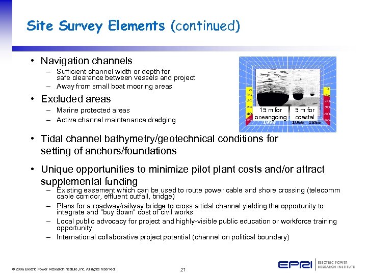 Site Survey Elements (continued) • Navigation channels – Sufficient channel width or depth for