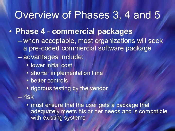 Overview of Phases 3, 4 and 5 • Phase 4 - commercial packages –