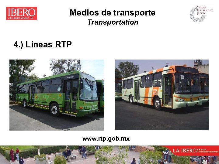 Medios de transporte Transportation 4. ) Líneas RTP www. rtp. gob. mx 