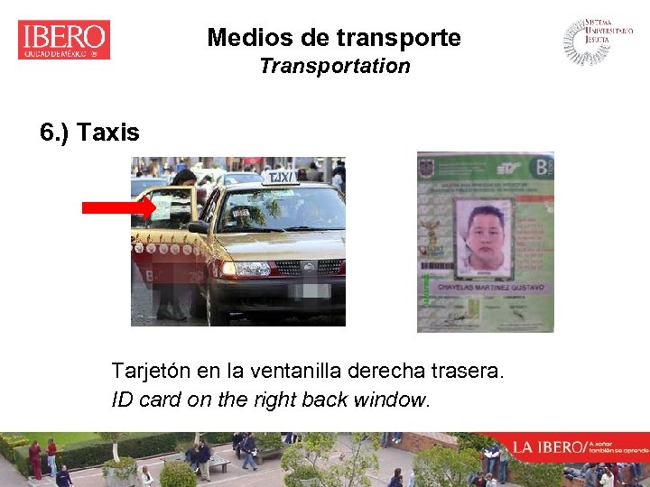 Medios de transporte Transportation 6. ) Taxis Tarjetón en la ventanilla derecha trasera. ID