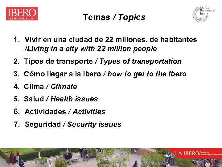 Temas / Topics 1. Vivir en una ciudad de 22 millones. de habitantes /Living