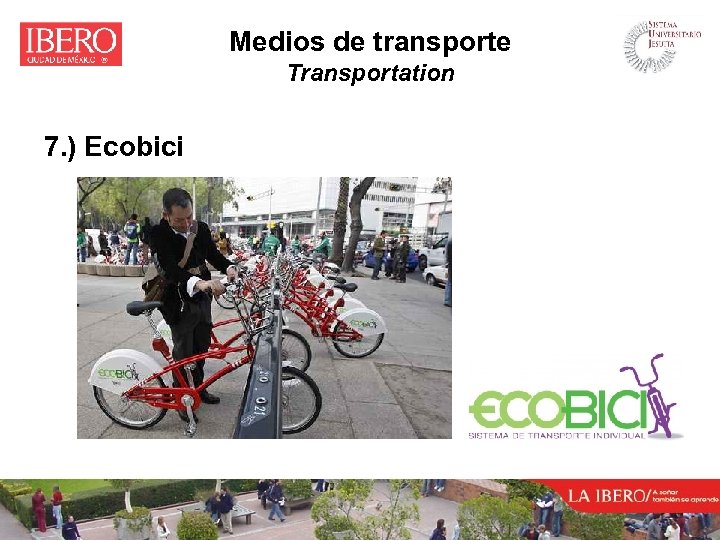 Medios de transporte Transportation 7. ) Ecobici 
