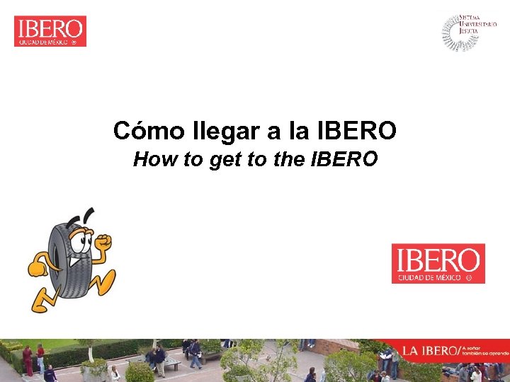 Cómo llegar a la IBERO How to get to the IBERO 
