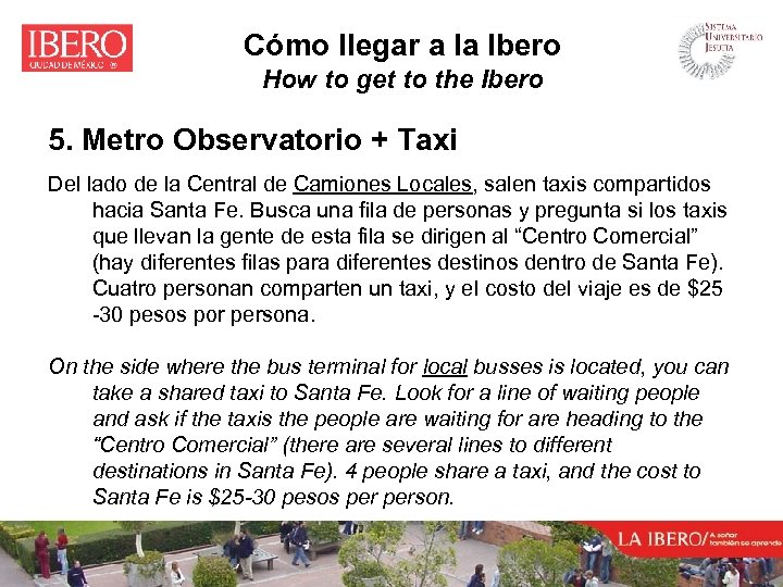 Cómo llegar a la Ibero How to get to the Ibero 5. Metro Observatorio
