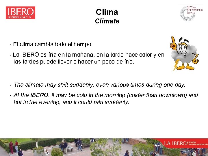 Climate - El clima cambia todo el tiempo. - La IBERO es fría en
