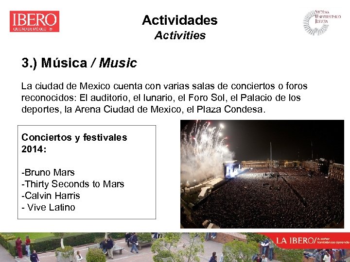 Actividades Activities 3. ) Música / Music La ciudad de Mexico cuenta con varias