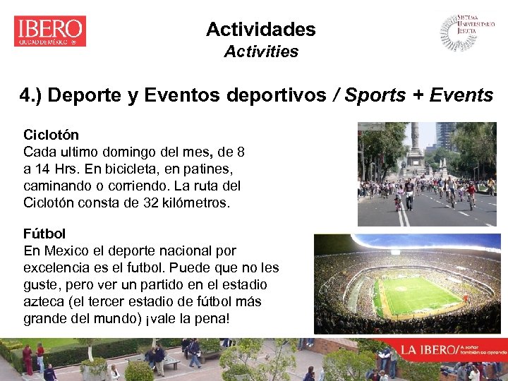 Actividades Activities 4. ) Deporte y Eventos deportivos / Sports + Events Ciclotón Cada
