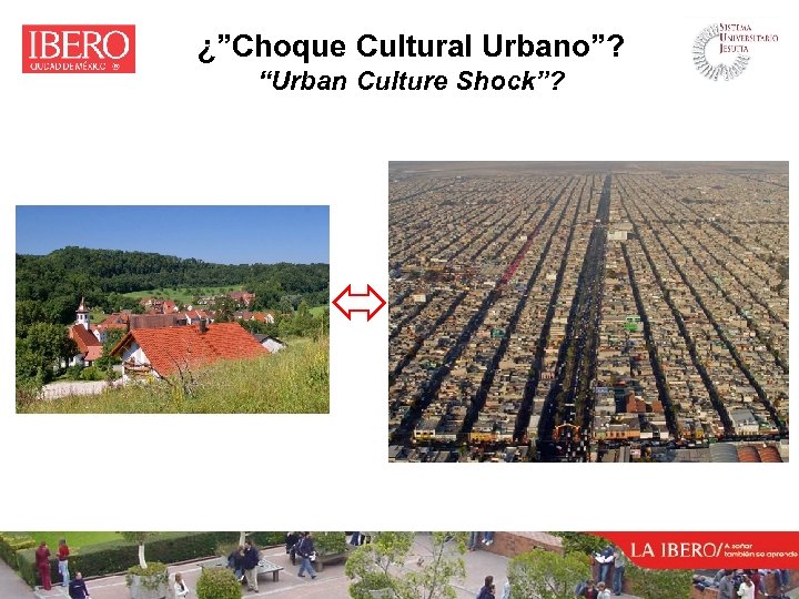 ¿”Choque Cultural Urbano”? “Urban Culture Shock”? 