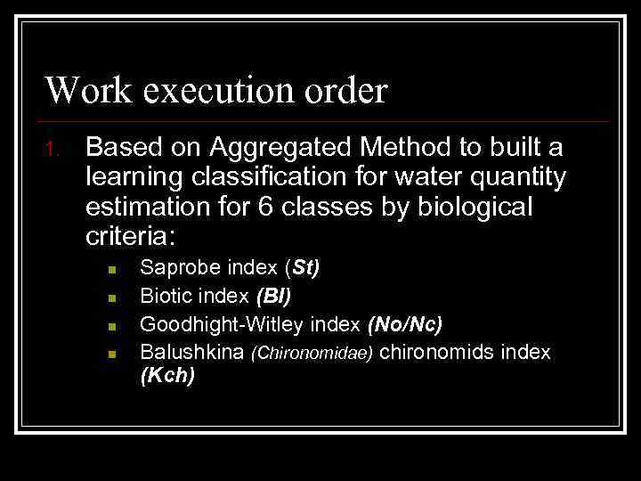 Work execution order 1. Based on Aggregated Method to built a learning classification for