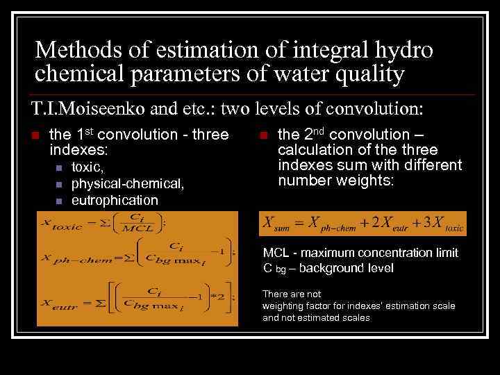 Methods of estimation of integral hydro chemical parameters of water quality T. I. Moiseenko