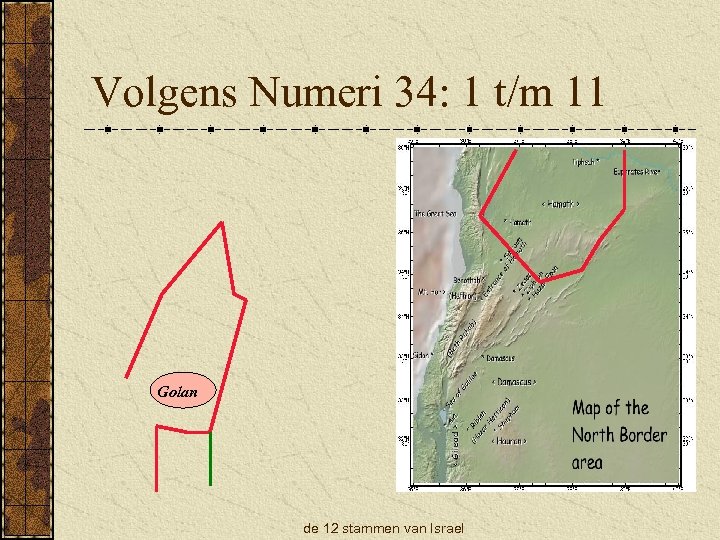 Volgens Numeri 34: 1 t/m 11 Golan de 12 stammen van Israel 