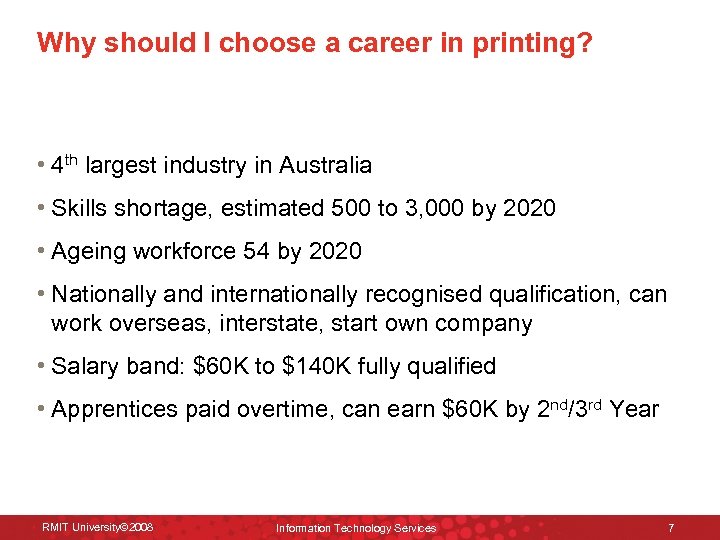 Why should I choose a career in printing? • 4 th largest industry in