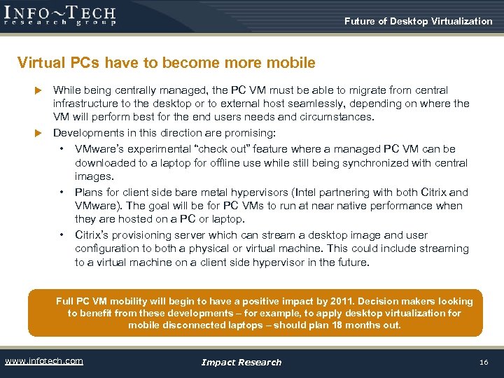 Future of Desktop Virtualization Virtual PCs have to become more mobile While being centrally