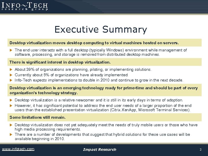 Executive Summary Desktop virtualization moves desktop computing to virtual machines hosted on servers. u