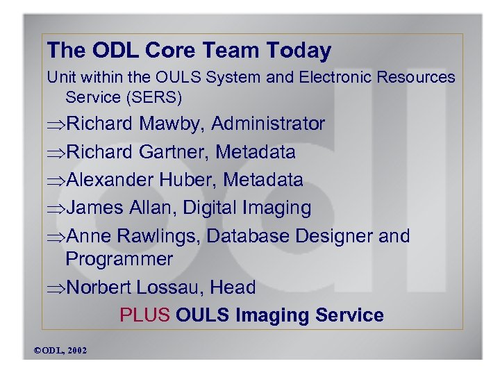 The ODL Core Team Today Unit within the OULS System and Electronic Resources Service