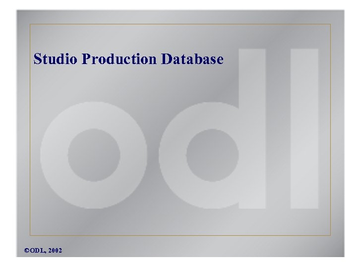 Studio Production Database ©ODL, 2002 