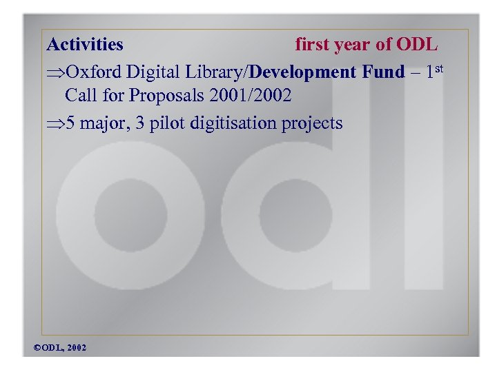 Activities first year of ODL Oxford Digital Library/Development Fund – 1 st Call for