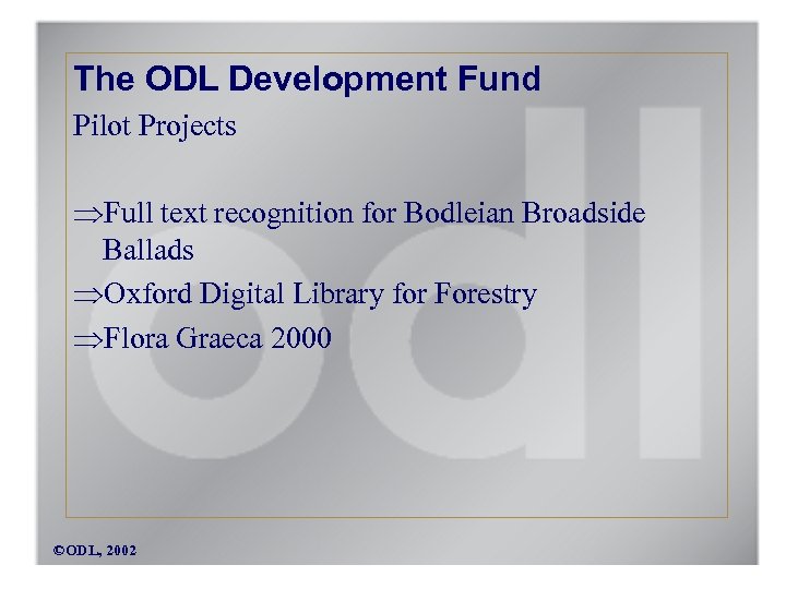 The ODL Development Fund Pilot Projects Full text recognition for Bodleian Broadside Ballads Oxford