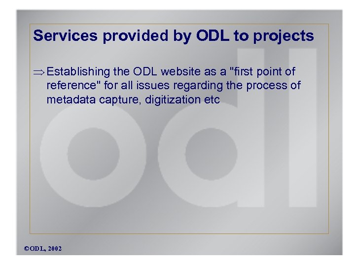 Services provided by ODL to projects Establishing the ODL website as a "first point