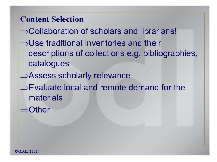 Content Selection Collaboration of scholars and librarians! Use traditional inventories and their descriptions of