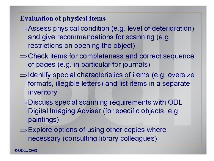 Evaluation of physical items Assess physical condition (e. g. level of deterioration) and give