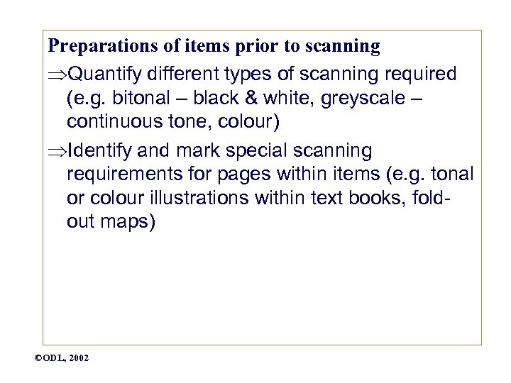 Preparations of items prior to scanning Quantify different types of scanning required (e. g.