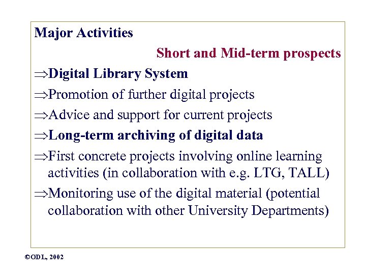 Major Activities Short and Mid-term prospects Digital Library System Promotion of further digital projects