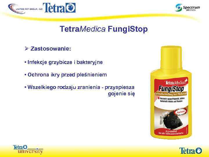 Tetra. Medica Fungi. Stop Ø Zastosowanie: • Infekcje grzybicze i bakteryjne • Ochrona ikry