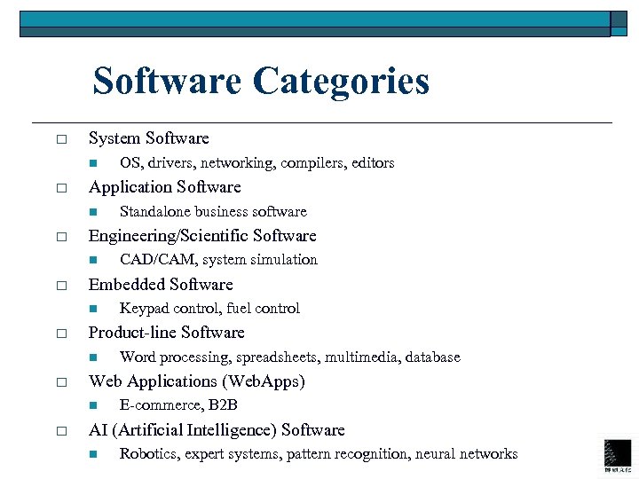 Software Categories o System Software n o Application Software n o Word processing, spreadsheets,