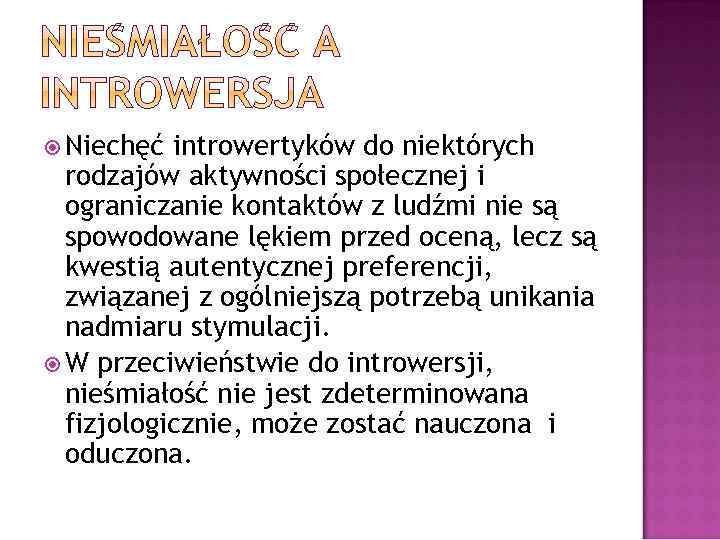  Niechęć introwertyków do niektórych rodzajów aktywności społecznej i ograniczanie kontaktów z ludźmi nie
