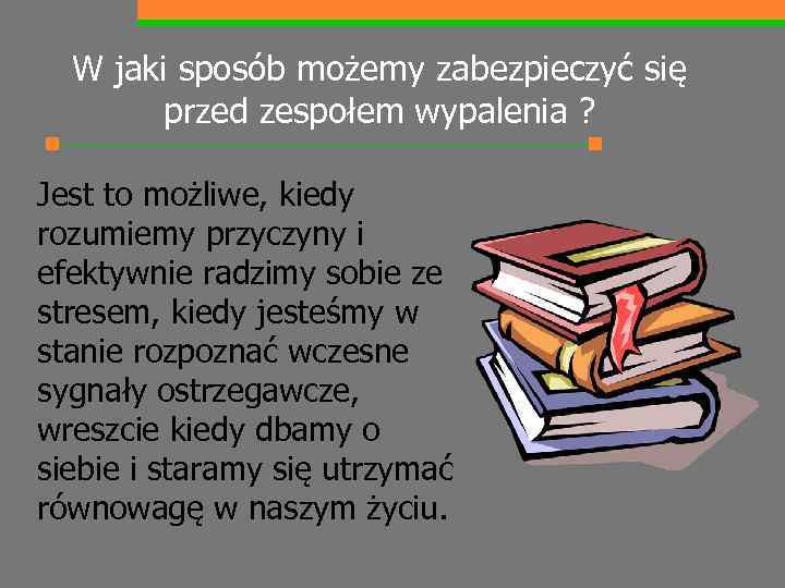W jaki sposób możemy zabezpieczyć się przed zespołem wypalenia ? Jest to możliwe, kiedy