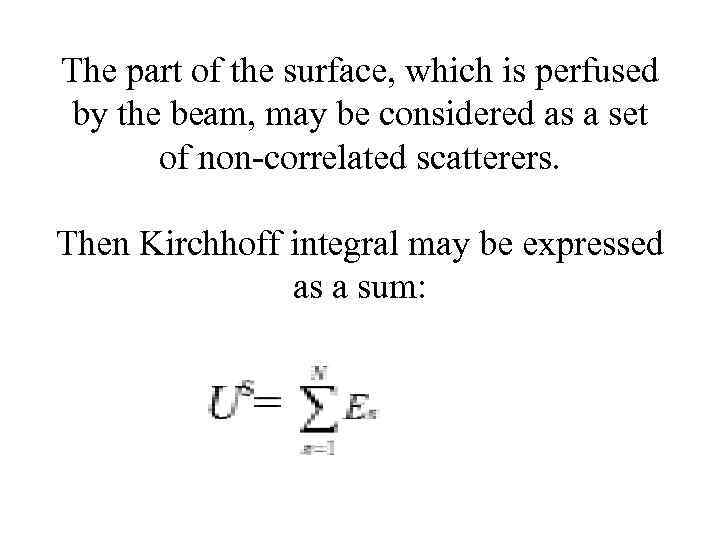 The part of the surface, which is perfused by the beam, may be considered