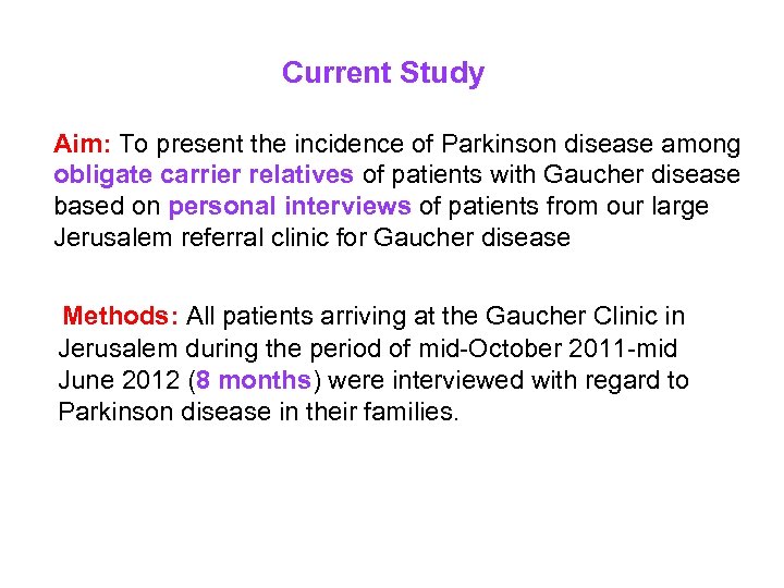 Current Study Aim: To present the incidence of Parkinson disease among obligate carrier relatives