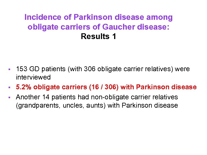 Incidence of Parkinson disease among obligate carriers of Gaucher disease: Results 1 § §