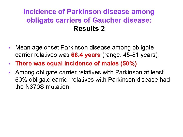 Incidence of Parkinson disease among obligate carriers of Gaucher disease: Results 2 § §