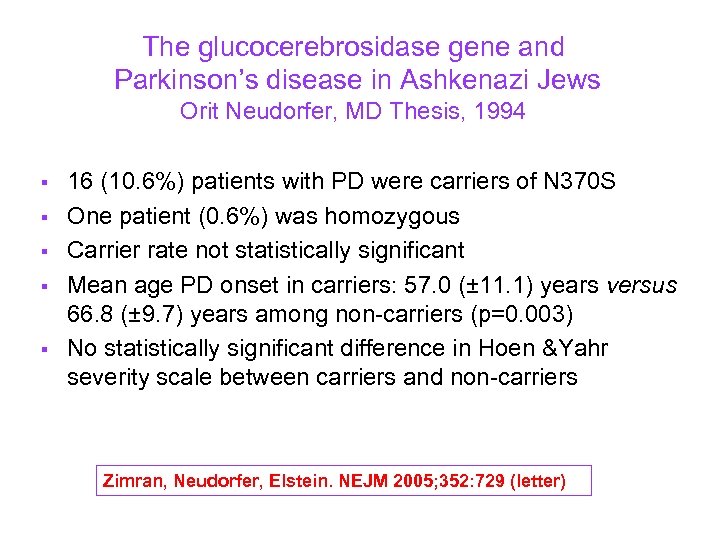 The glucocerebrosidase gene and Parkinson’s disease in Ashkenazi Jews Orit Neudorfer, MD Thesis, 1994