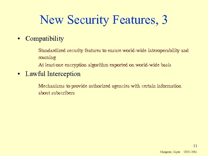 New Security Features, 3 • Compatibility Standardized security features to ensure world-wide interoperability and