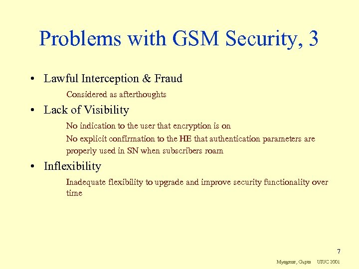 Problems with GSM Security, 3 • Lawful Interception & Fraud Considered as afterthoughts •