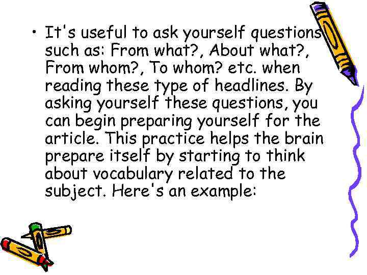 • It's useful to ask yourself questions such as: From what? , About
