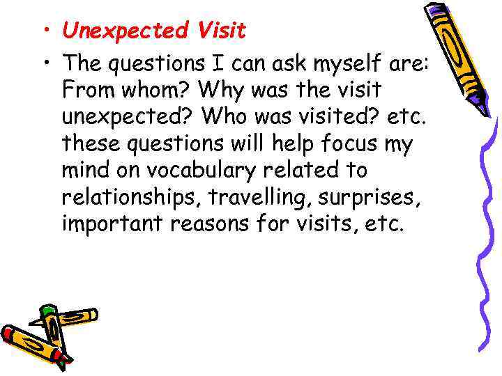  • Unexpected Visit • The questions I can ask myself are: From whom?