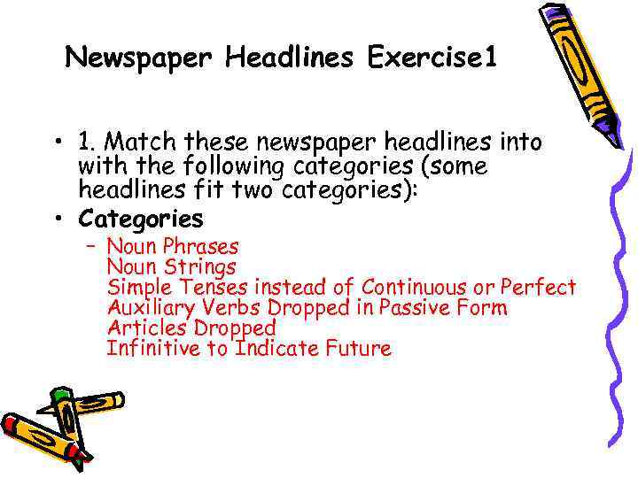Newspaper Headlines Exercise 1 • 1. Match these newspaper headlines into with the following