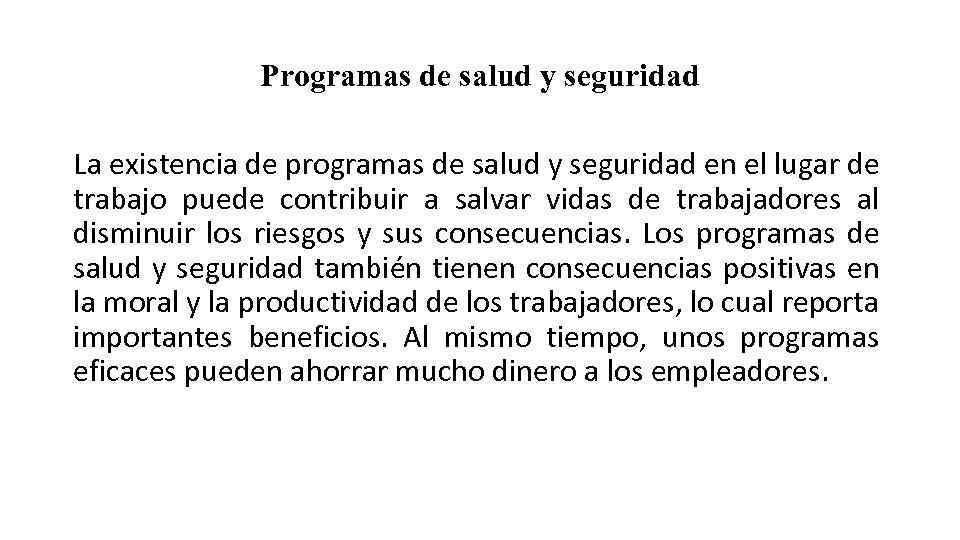 Programas de salud y seguridad La existencia de programas de salud y seguridad en