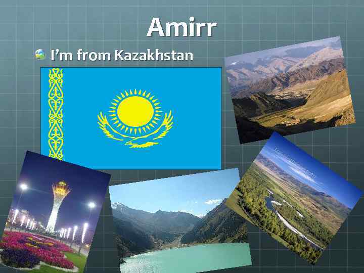 Amirr I’m from Kazakhstan 