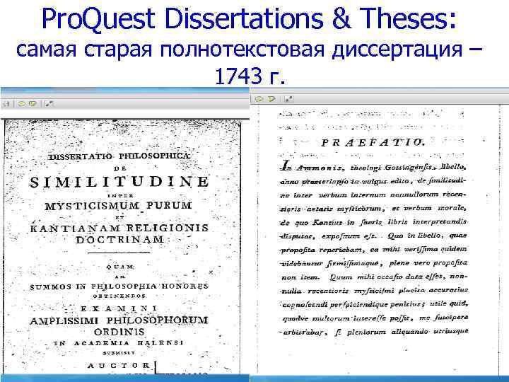 Pro. Quest Dissertations & Theses: самая старая полнотекстовая диссертация – 1743 г. 
