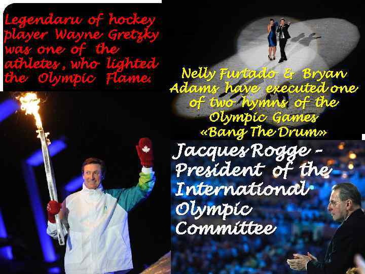 Legendaru of hockey player Wayne Gretzky was one of the athletes , who lighted
