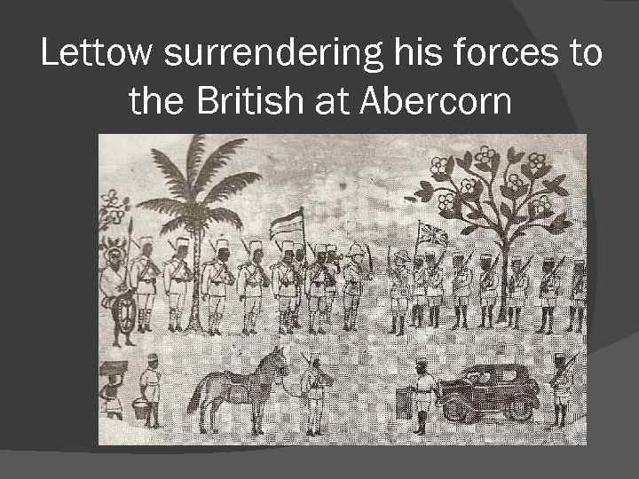 Lettow surrendering his forces to the British at Abercorn 