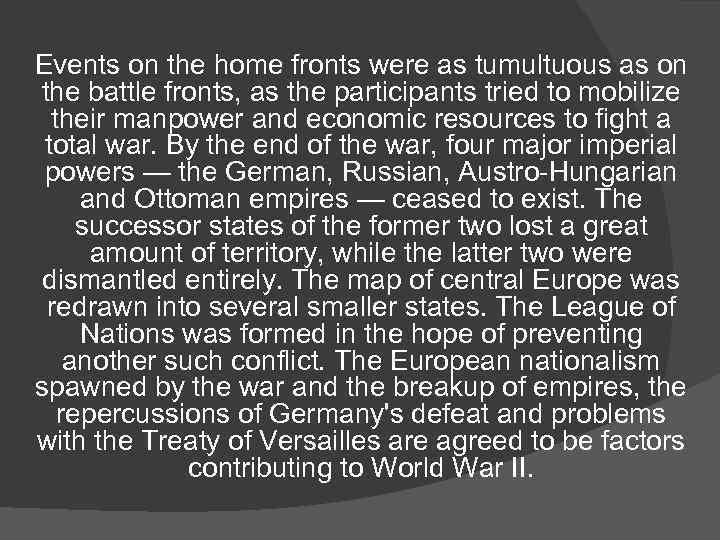 Events on the home fronts were as tumultuous as on the battle fronts, as