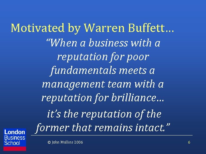 Motivated by Warren Buffett… “When a business with a reputation for poor fundamentals meets
