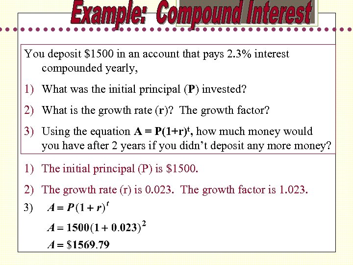 You deposit $1500 in an account that pays 2. 3% interest compounded yearly, 1)