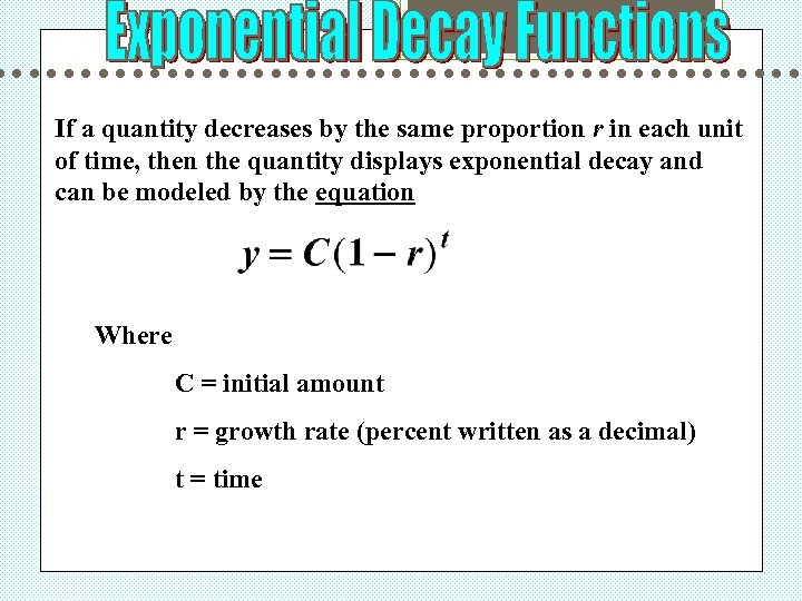 If a quantity decreases by the same proportion r in each unit of time,